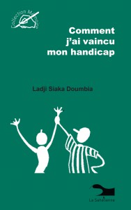 Comment j’ai vaincu mon handicap du Dr  Doumbia Ladji Siaka